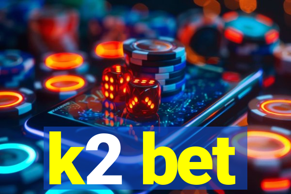 k2 bet